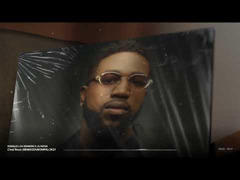 OSWALD x DJ KENSIDE ft. DJ NOVA - C'est Nous ( REMIXZOUKOMPA ) 2K21