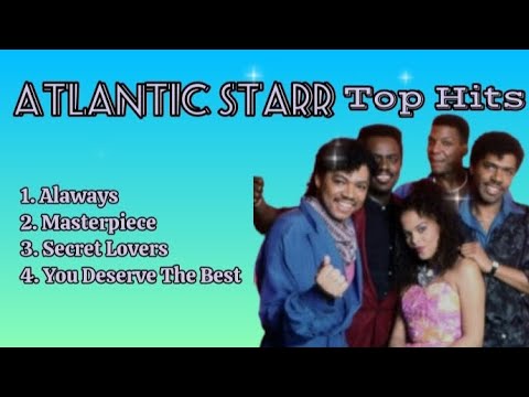 Atlantic Starr Top Hits_With Lyrics