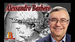 Alessandro Barbero -  Re Arduino