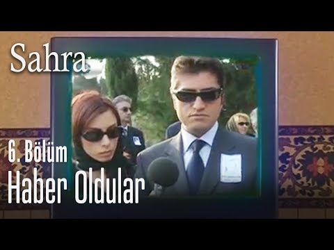 Haber oldular - Sahra 6. Bölüm