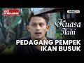 PEDAGANG PEMPEK IKAN BUSUK LIVE KUASA ILAHI 13 DESEMBER 2025