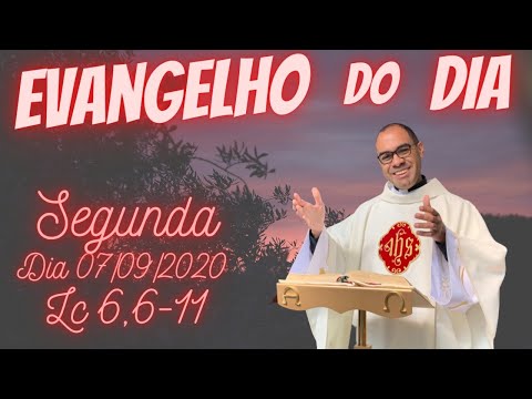 EVANGELHO DO DIA – 07/09/2020 - HOMILIA DIÁRIA – LITURGIA DE HOJE - EVANGELHO DE HOJE -PADRE GUSTAVO
