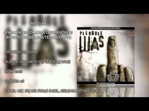 06. DJ Buhh - Nic Się Nie Stało (Abel, Kiełbasa, Żywy, Tede)