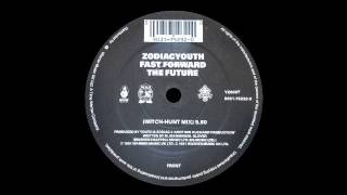 Zodiacyouth - Fast Forward The Future (Witch-Hunt Mix)