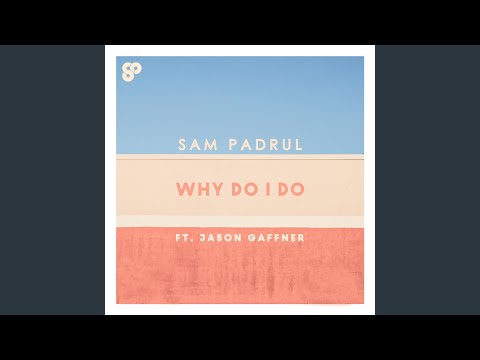 Why Do I Do (feat. Jason Gaffner)