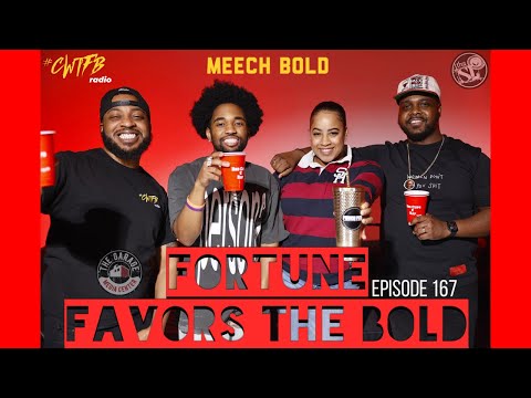 Episode 167: "Fortune Favors The BOLD" (w/ Meech BOLD)