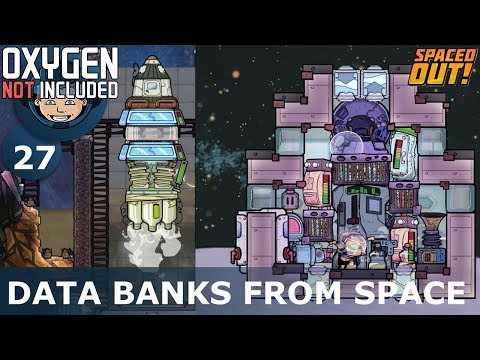DATA BANKS FROM SPACE - ONI - Spaced Out: Ep. #27 (Oxygen Not Included)