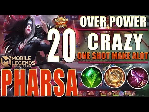 20 KILL ONE SHOT MAKE A LOT !!WTF PHARSA CRAZY DAMAGE I TOP GLOBAL BUILD I MLBB