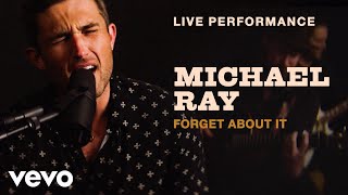 Michael Ray - Forget About It (Live Performance) | Vevo