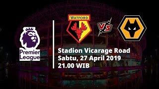 Video Live Streaming dan Jadwal Watford Vs Wolves, Via MAXStream beIN Sport