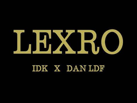 Dani Dan X IDK - LexRo. (Video Oficial)