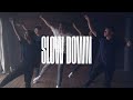 Slow Down