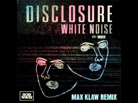 Disclosure - White Noise ft. MNEK (Max Klaw Bootleg - FREE DL)