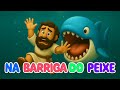 Na Barriga Do Peixe Jonas Música Infantil Cristã