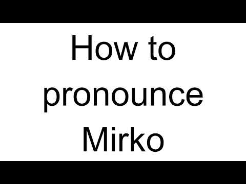 How to Pronounce Mirko (Croatian)