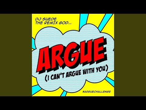 Argue (I Can't Argue With You)