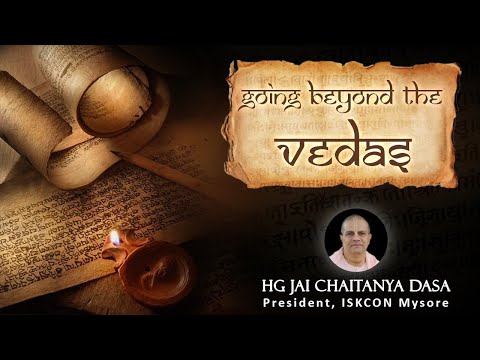 Going beyond the Vedas I HG Jai Chaitanya Dasa I SB 4.7.40 I 16.10.2020