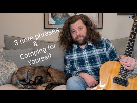 3 note phrases and comping for yourself