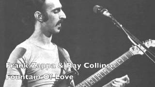 Frank Zappa &amp; Ray Collins - Fountain Of Love