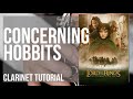 How to play Concerning Hobbits (Lord of the Rings) by Howard Shore on Clarinet (Tutorial)