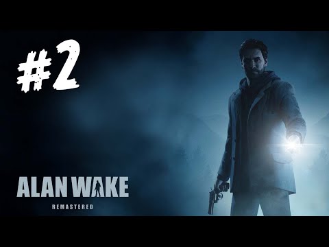 Alan Wake Remastered Gameplay Walkthrough - Part 2 - No Commentary