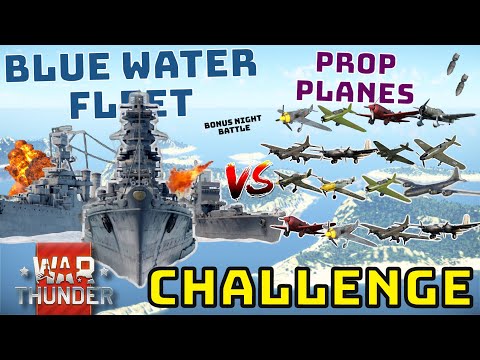 BLUE WATER FLEET VS PROP PLANES - What Does It Take? - WAR THUNDER