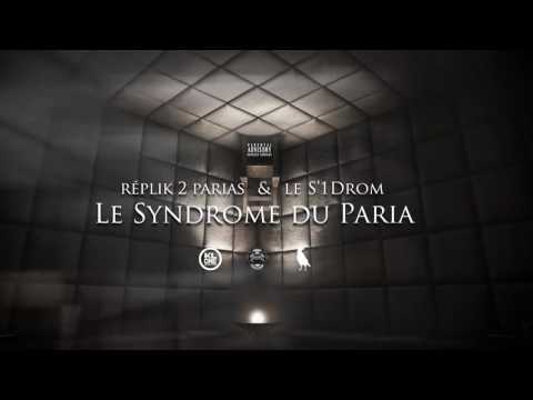 Réplik2Parias-Le Syndrome du Paria Feat Le S'1Drom.