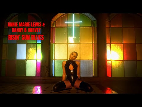 Annie Marie Lewis & Danny B. Harvey  - House of the Rising Sun [featuring Olya Boyko]