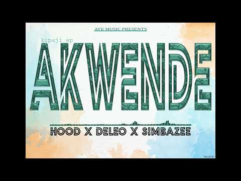 HOOD X DELEO X SIMBA ZEE _AKWENDE official audio #kipajiep