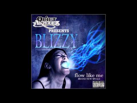 BLIZZY-FLOW LIKE ME (Presented By QUIET AKILLEZ)