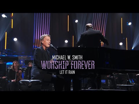 Michael W. Smith - Let it Rain  /Worship Forever 2021