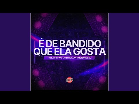 É de Bandido Que Ela Gosta