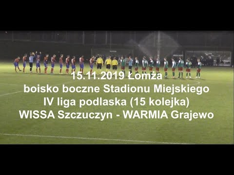 15.11.2019 IV LIGA PODLASKA (15 kolejka) WISSA Szczuczyn - WARMIA Grajewo