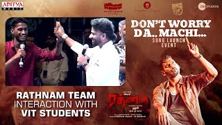 Rathnam team Interaction with VIT Students @Don’t  Worry Da Machi Song Launch Event | Vishal | DSP