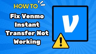 How To Fix Venmo Instant Transfer Not Working