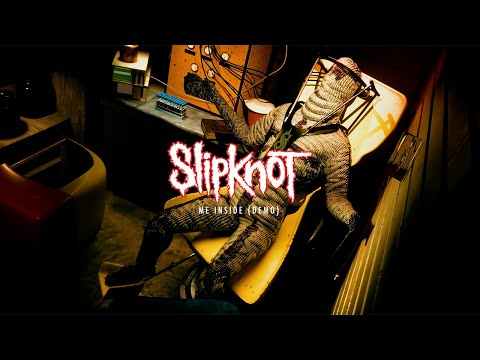 Slipknot - Me Inside (Demo) [OFFICIAL AUDIO]