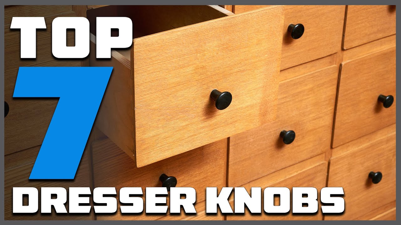 Best Dresser Knobs: Ultimate Buyer's Guide