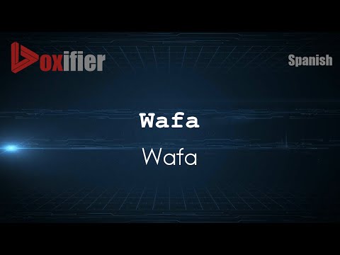 How to Pronounce Wafa (Wafa) in Spanish - Voxifier.com