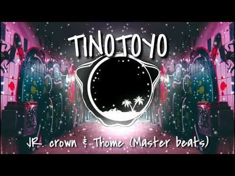Tinotoyo - JR. crown & Thome (Master beats)