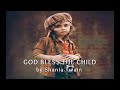 GOD BLESS THE CHILD by Shania Twain