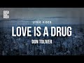 Don Toliver LOVE IS A DRUG Lyrics
