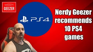 Nerdy Geezer recommends 10 PS4 games
