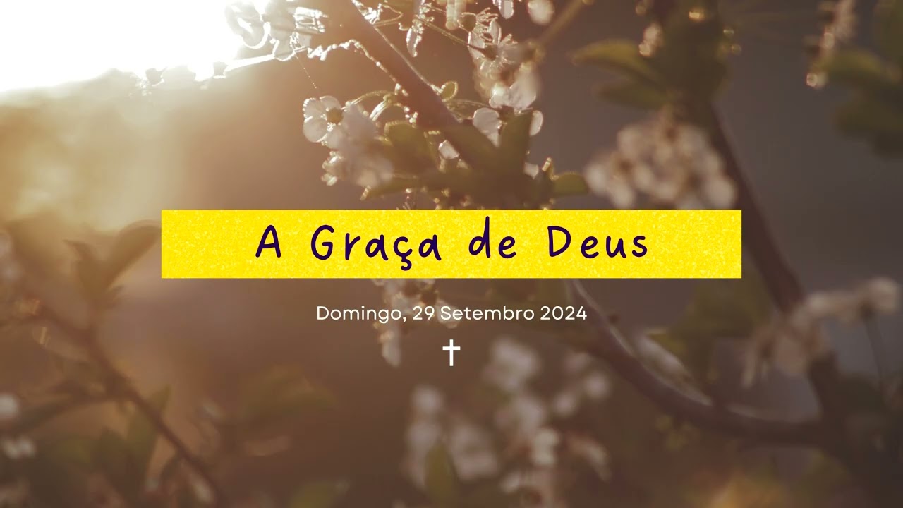 A Graça de Deus - Celebração 29.09.2024 (Áudio)