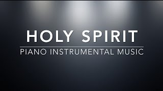 Holy Spirit - Deep Prayer Music | Christian Meditation Music | Worship Music | Spontaneous Worship