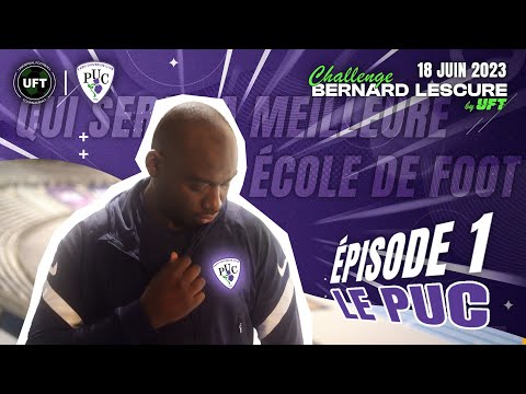 CHALLENGE BERNARD LESCURE  BY UFT - EPISODE 1 : LE PARIS UNIVERSITÉ CLUB