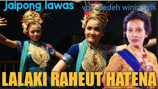 Download lagu LALAKI RAHEUT HATENA jaipong lawas voc. dedeh winingsih mp3