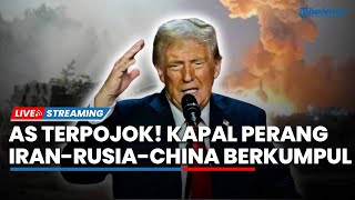 AS Terpojok! Iran-China-Rusia Bersatu hingga Gempuran Drone Terbesar Ukraina Jadi 'Tamparan' Trump