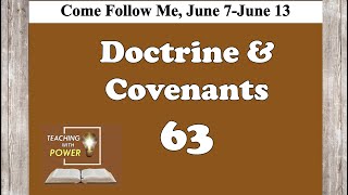 Doctrine and Covenants 63, Come Follow Me, (June 7-June 13)