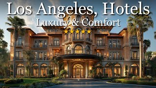 10 Best Luxury Hotels in Los Angeles - Top Stays in LA [2025]