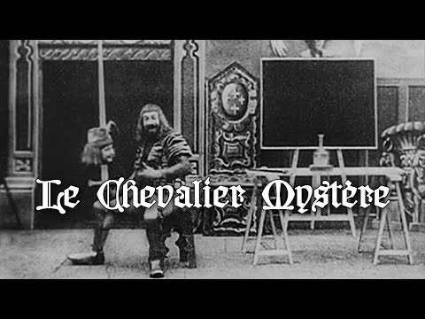 Le Chevalier Mystère (1899) Georges Méliès